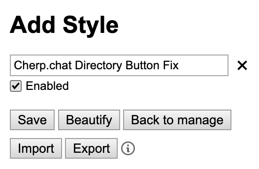 A screenshot of the sidebar of the Stylus page with 'Cherp.Chat Directory Button Fix' in the text box. The enable box is also checked.